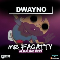 Dwayno - Mr Fagatty (Alkaline Diss)