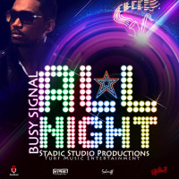 Busy Signal - All Night (Stadic Studio Productions & Turf Music) #Soca
