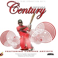 Century Riddim (Abra Tribe Records) #Dancehall
