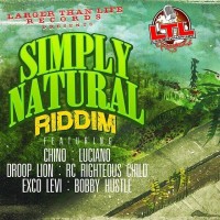 Simply Natural Riddim (Larger Than Life Records) #Reggae