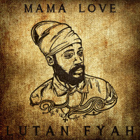 lutan fyah - mama love