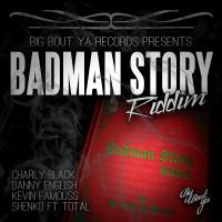 Badman Story Riddim (Big Bout Ya) #Dancehall