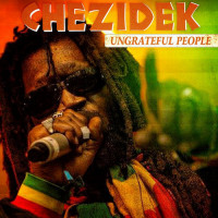 Chezidek - Ungrateful People (Puppa Chezi) #Reggae