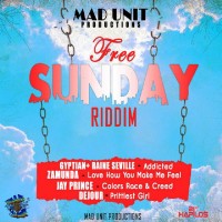 Free Sunday Riddim (Mad Unit Productions) #Dancehall