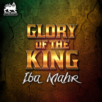 IBA MAHR - GLORY OF THE KING - ROYAL ORDER MUSIC