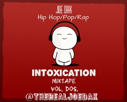 Joe Dak - Intoxication Mixtape - Vol Dos.