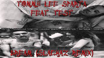 TOMMY LEE SPARTA ft. TEST - DREAM (SLACKAZ REMIX)
