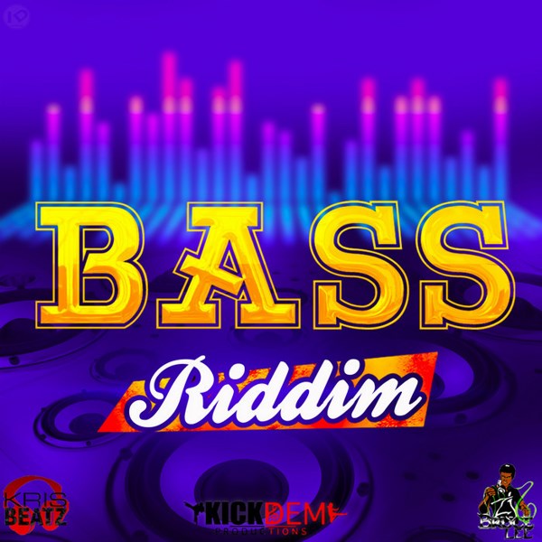 Bass Riddim (Bruce Lee, Kris Beatz, Kick Dem)