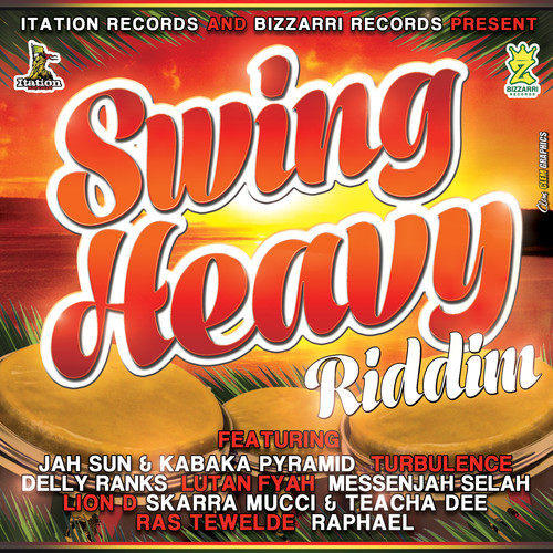 Swing Heavy Riddim [2014] (Itation and Bizzarri Records)