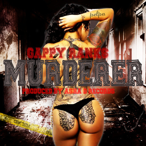 GappyRanks - Murderer [2014] (Asha D Records)