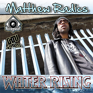 Matthew Radics - Water Rising [2014] (SoundKillaz)