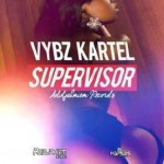 Vybz Kartel - The Supervisor [2014] (Adidjahiem Records)