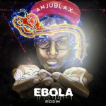 Ebola Riddim (Anju Blax - UIM Records)