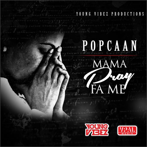 Popcaan - Mama Pray For Me