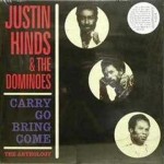 Justin Hinds & The Dominoes - Carry Go Bring Come
