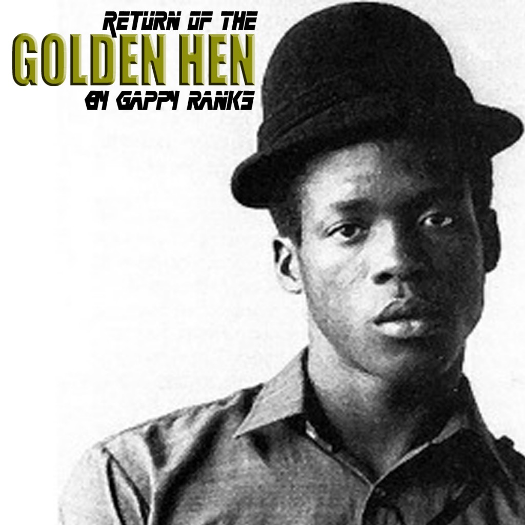 ‘Return Of The Golden Hen' By Gappy Ranks