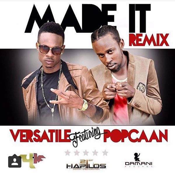 Versatile - Made It ft Popcaan (Remix)