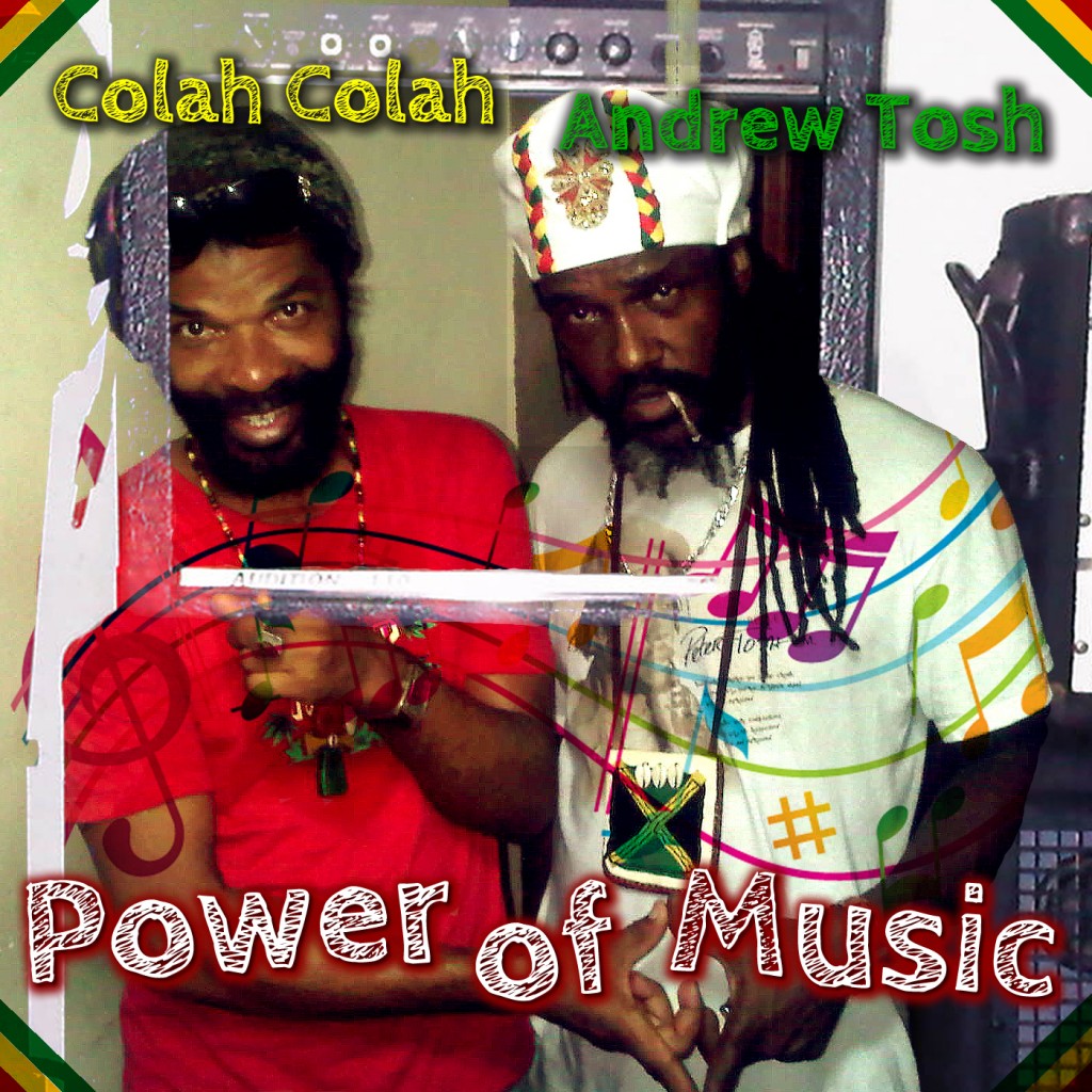 andrew tosh ft colah colah - power of music