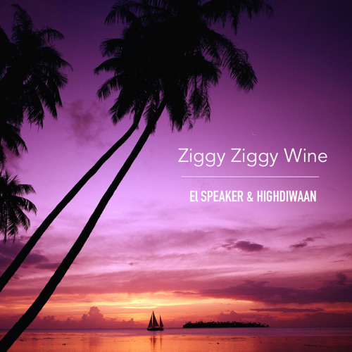 ziggy ziggy wine - el speaker