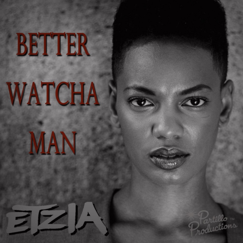 etzia - better watcha man