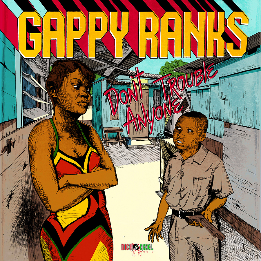 Gappy Ranks - Don't Trouble Anyone