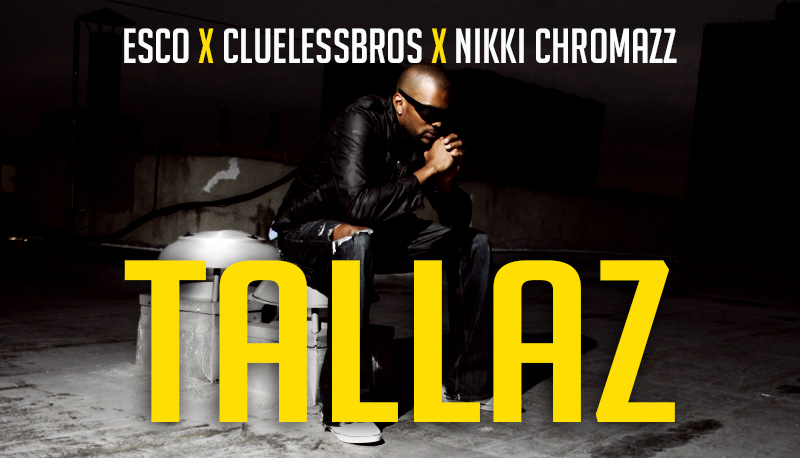 ESCO X CLUELESS BROS X NIKKA CHROMAZ - TALLAZ