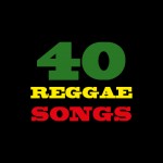 40 Reggae Songs #ReggaeMonth