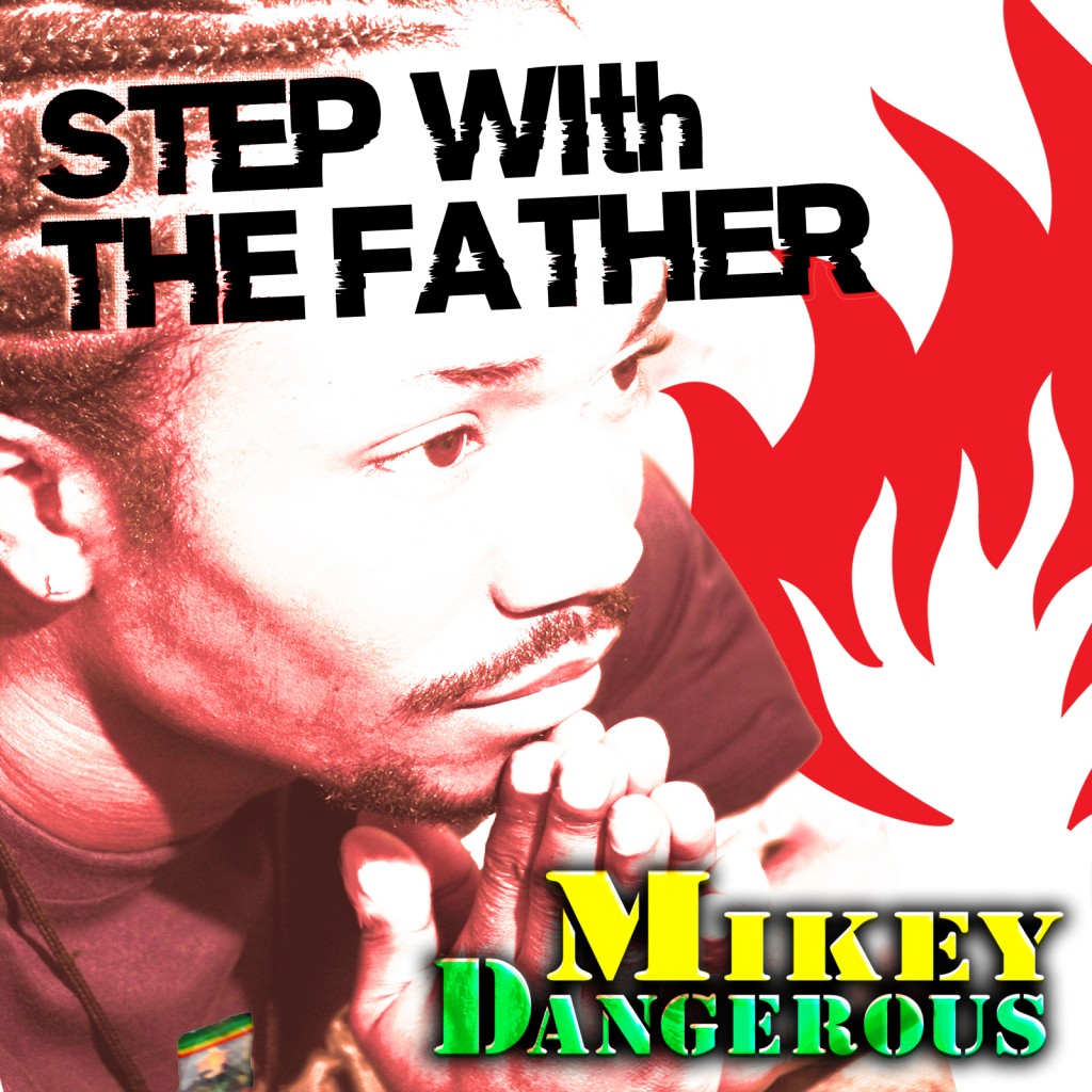 Art Cover - Mikey Dangerous - Step With The Father (Watson Unlimited-MBoss Records)