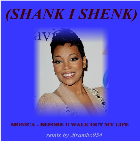 Monica - B4 You Walk Out of My Life (DJ Rambo Remix)