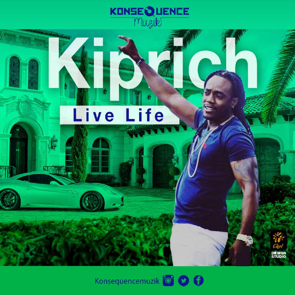 Kiprich - Live Life (Konsequence Muzik)