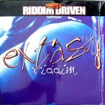 riddim driven - extasy riddim (2001)