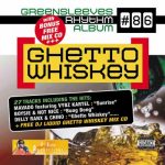 Greensleeves Rhythm Album #86 – Ghetto Whiskey