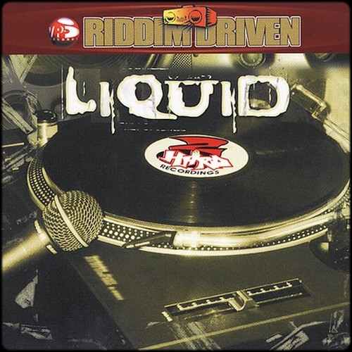 Riddim Driven - Liquid Riddim (2001) - 2 Hard Records