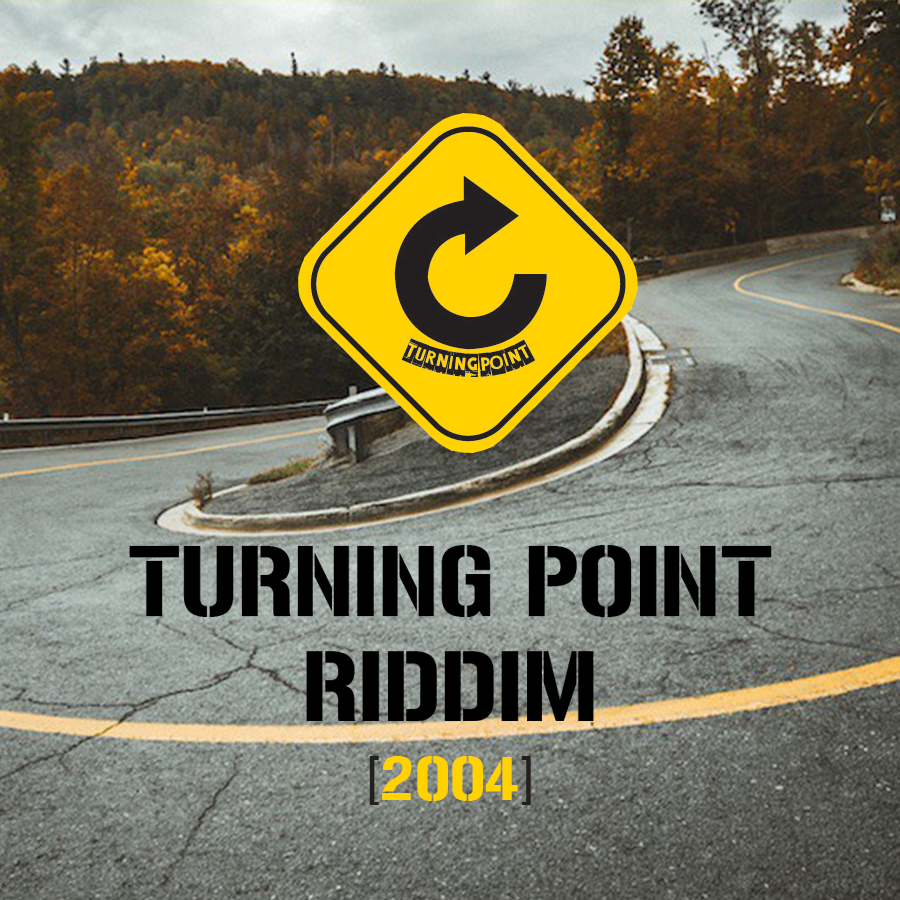 2004 - Turning Point Riddim (Love Promotion)