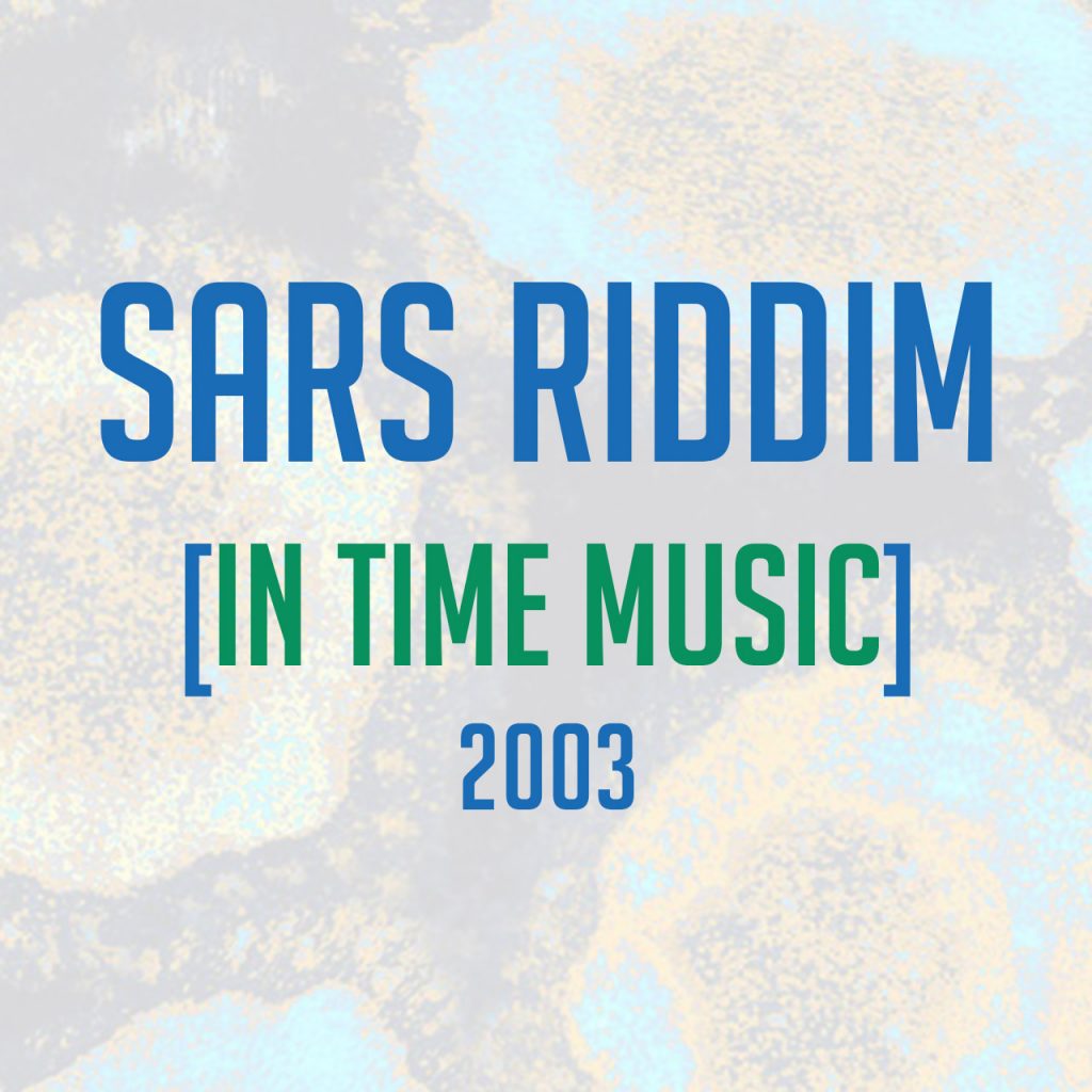 SARS Riddim [2003] (In Time Music)
