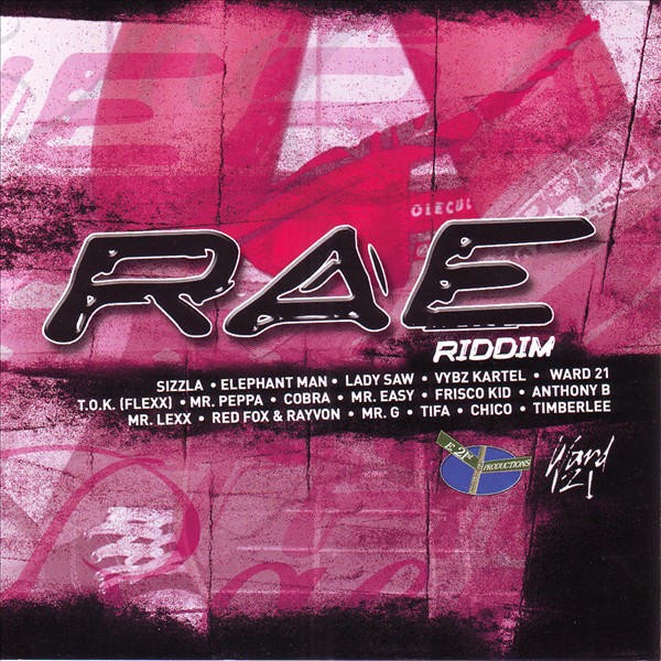 Rae Riddim [2008] (Ward 21)