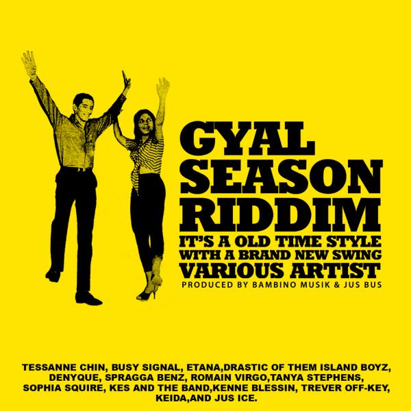 Gyal Season Riddim [2013] (Bambino Muzik & Jus Bus)
