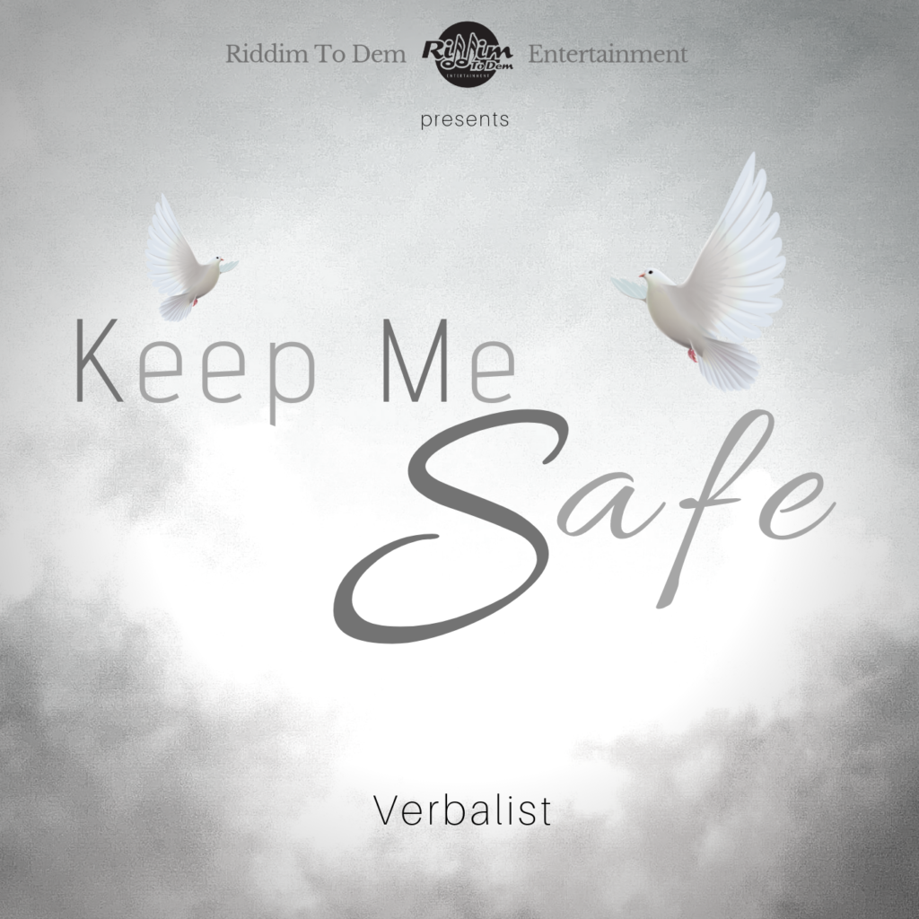 Verbalist - Keep Me Safe [2019] (Riddim To Dem)