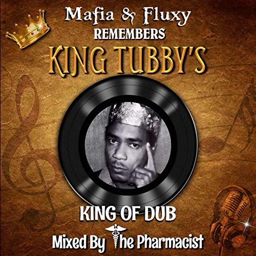 Mafia & Fluxy Remembers King Tubby's