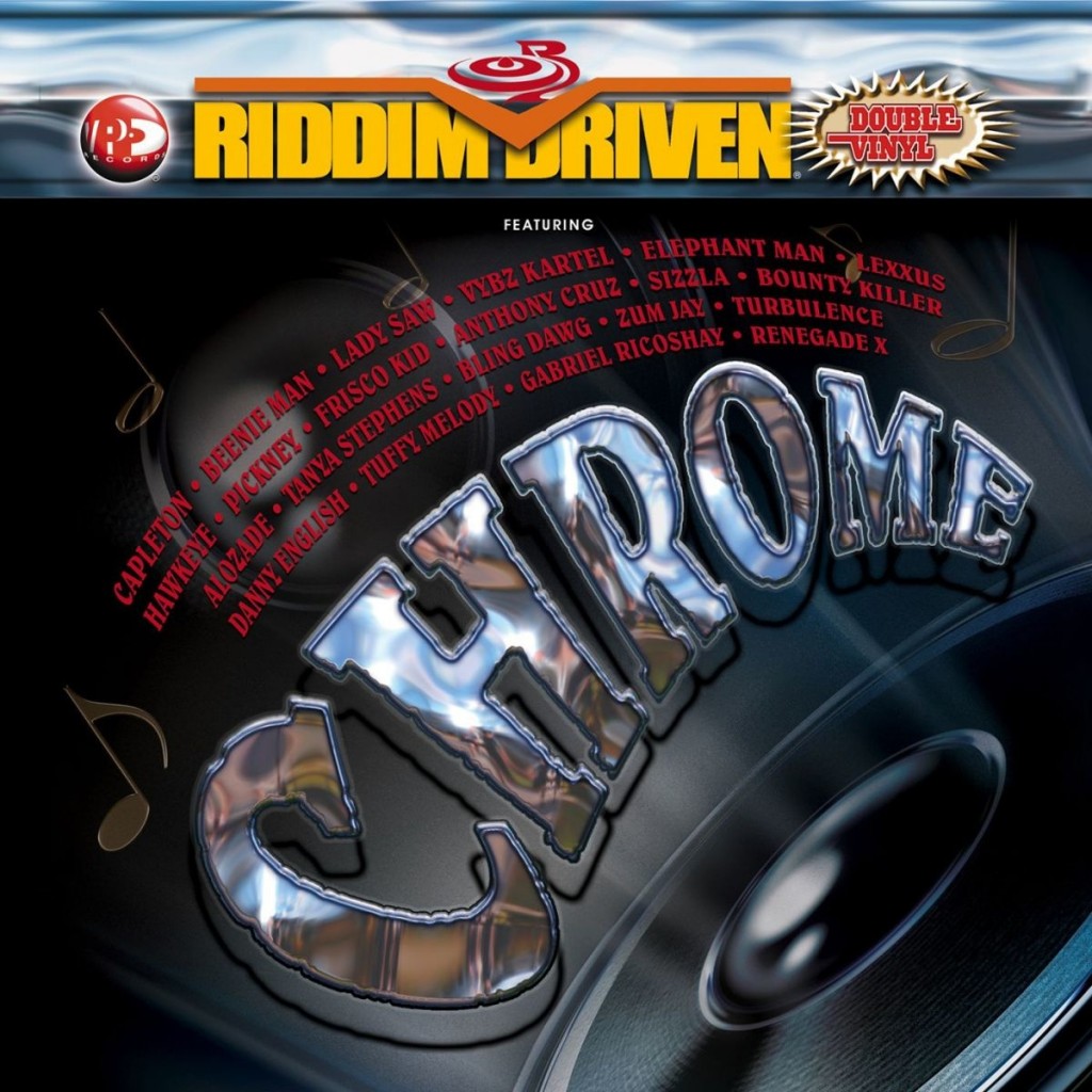 Chrome Riddim Driven [2004] (South Block)