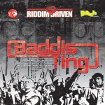 Riddim Driven - 2006 - Baddis Ting (Richard 'Shams' Browne, B-Rich)