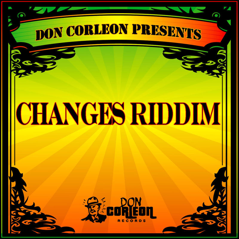Changes Riddim [2009] (Don Corleon)