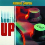Tun It Up Riddim Driven [2001] (Willie Lindo)