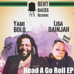 Yami Bolo & Lisa Dainjah - Head A Go Roll