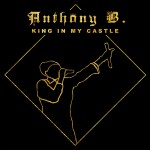 Anthony B - King in My Castle