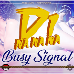 Busy Signal - Di Na Na Na
