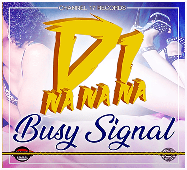 Busy Signal - Di Na Na Na