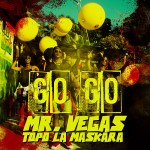 Mr. Vegas ft. Topo La Maskara - Go Go