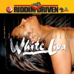 White Liva Riddim Driven [2002] (2 Bad Production)