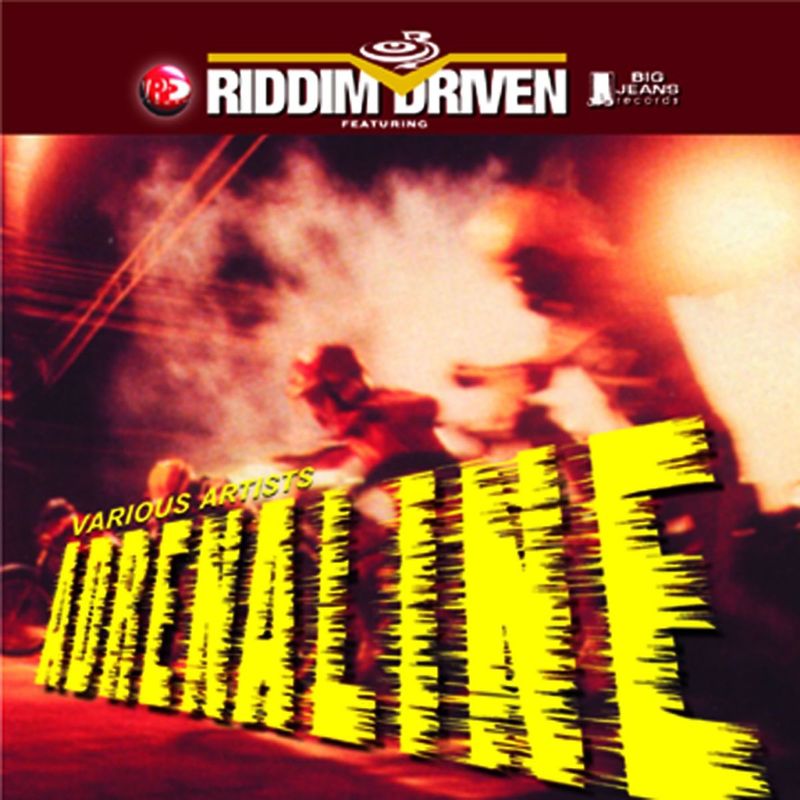 Adrenaline Riddim Driven [2003] (Big Jeans)